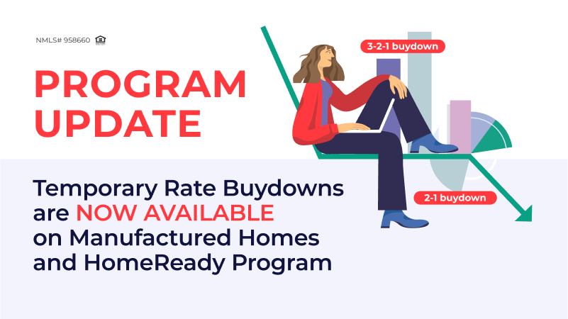 Introducing Temporary Buydowns on Manufactured Homes and HomeReady Program